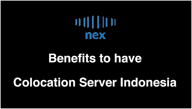Benefits To Have Colocation Server Indonesia