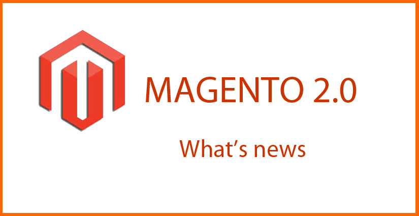 The New Dawn In Ecommerce Industry - Magento 2.0 &amp; Its Features