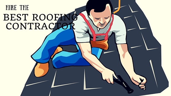 Tips For Homeowners To Hire The Best Roofing Contractor