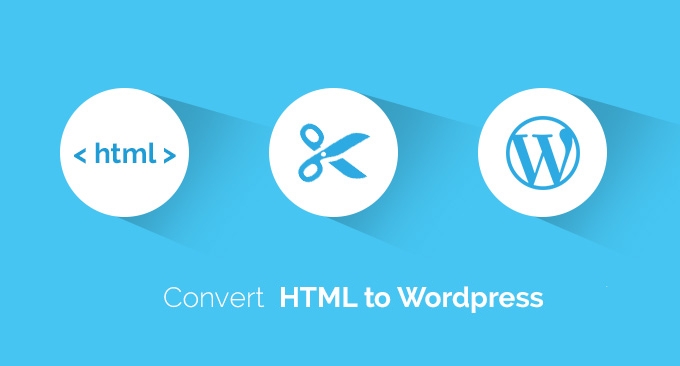 HTML To WordPress Conversion And Its Benefits