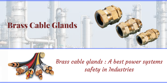 Brass Cable Glands - Best For Power Systems Safety In Industries