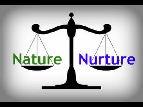 Nature Vs. Nurture